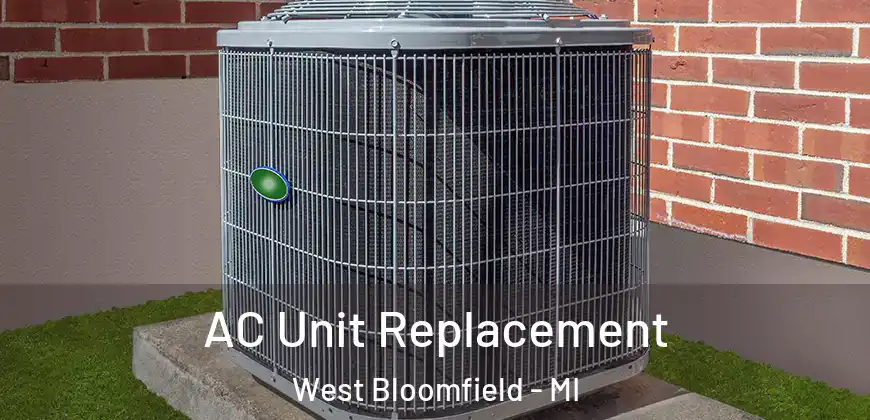 AC Unit Replacement West Bloomfield - MI
