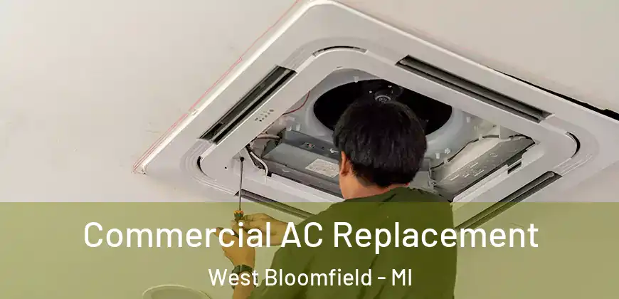 Commercial AC Replacement West Bloomfield - MI