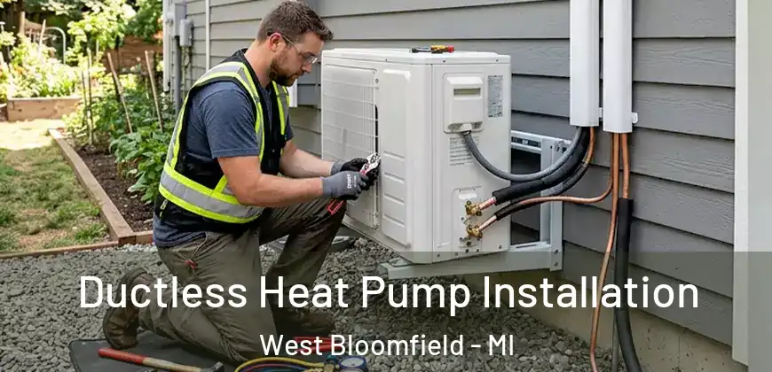 Ductless Heat Pump Installation West Bloomfield - MI