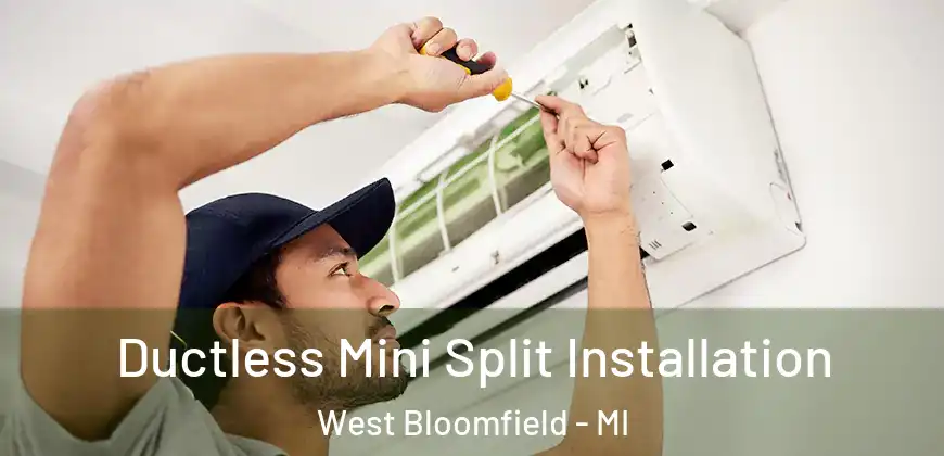  Ductless Mini Split Installation West Bloomfield - MI