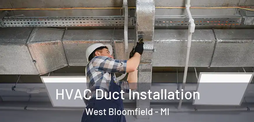 HVAC Duct Installation West Bloomfield - MI