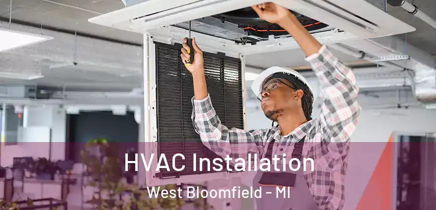  HVAC Installation West Bloomfield - MI