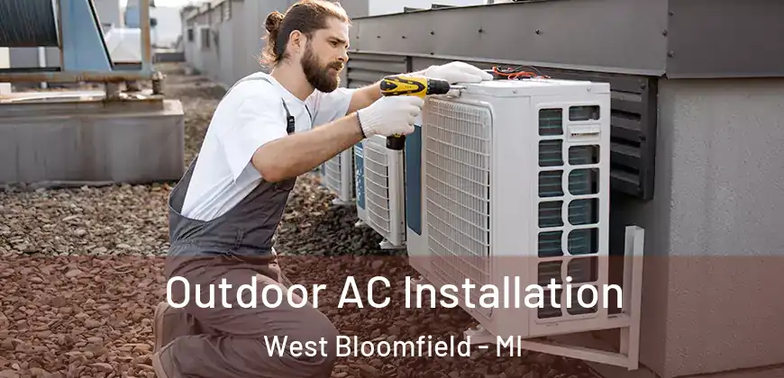 Outdoor AC Installation West Bloomfield - MI