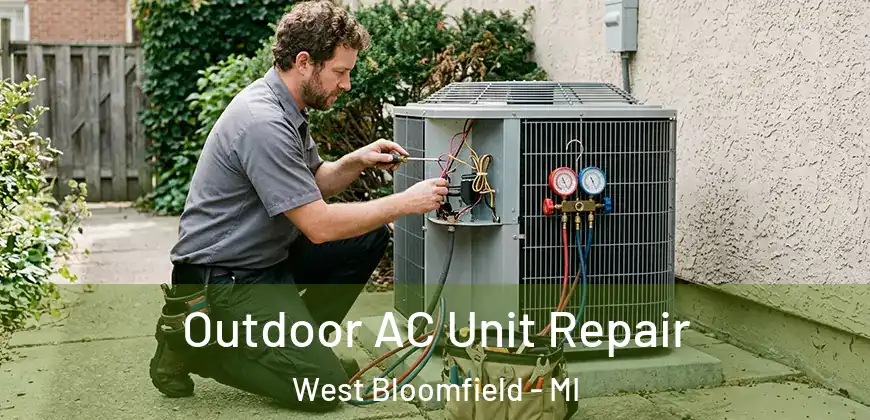Outdoor AC Unit Repair West Bloomfield - MI